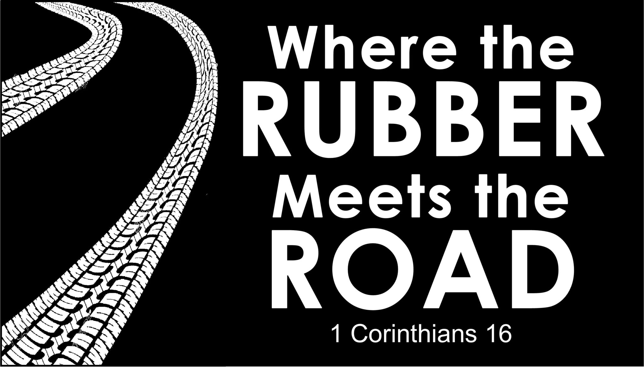 where-the-rubber-meets-the-road-1-corinthians-16-calvary-ventura