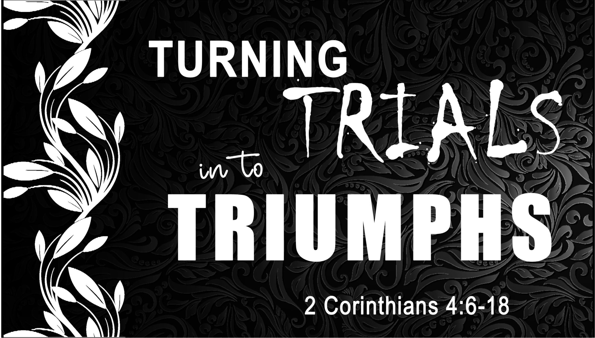 Turning Trials into Triumphs (2 Corinthians 4:6-18) | Calvary Ventura 